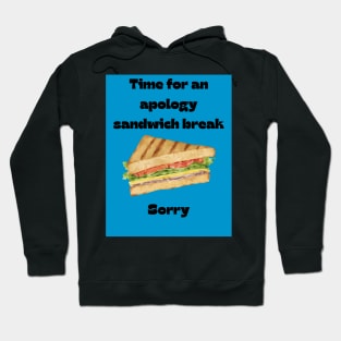 Sandwich apology Hoodie